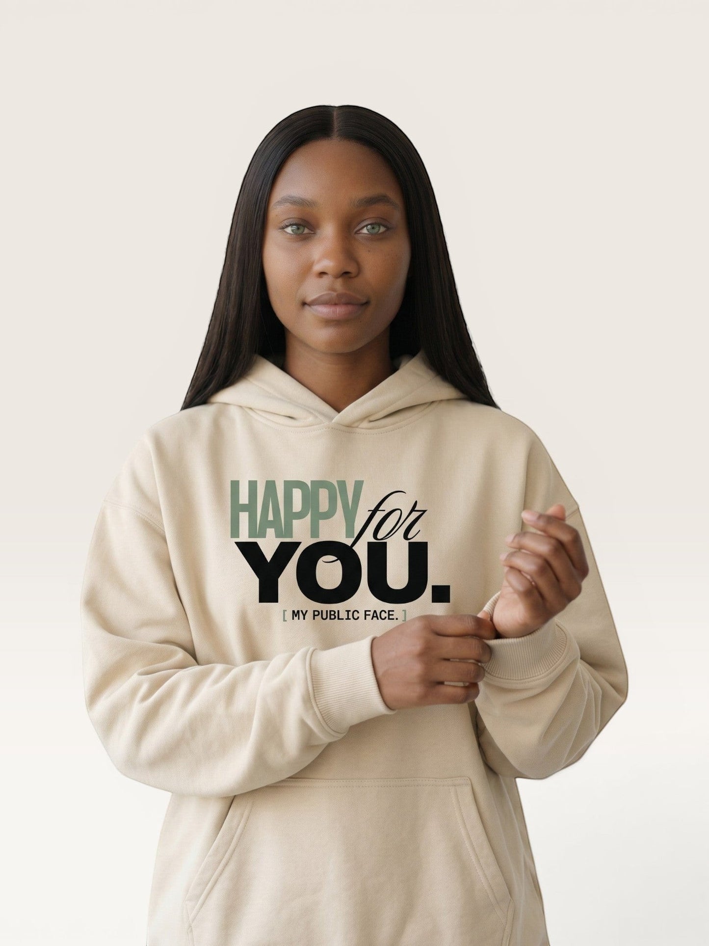 HAPPY FOR YOU HOODIE