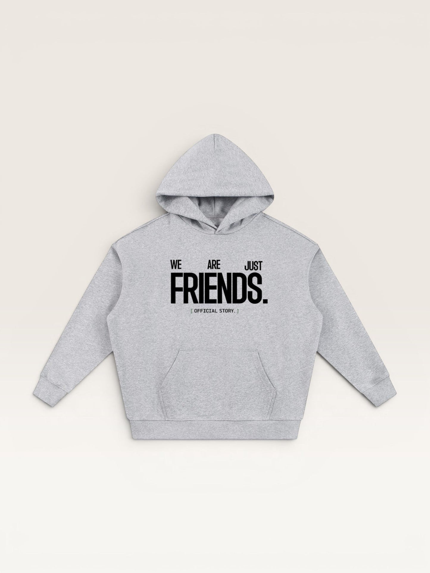 WE ARE JUST FRIENDS HOODIE