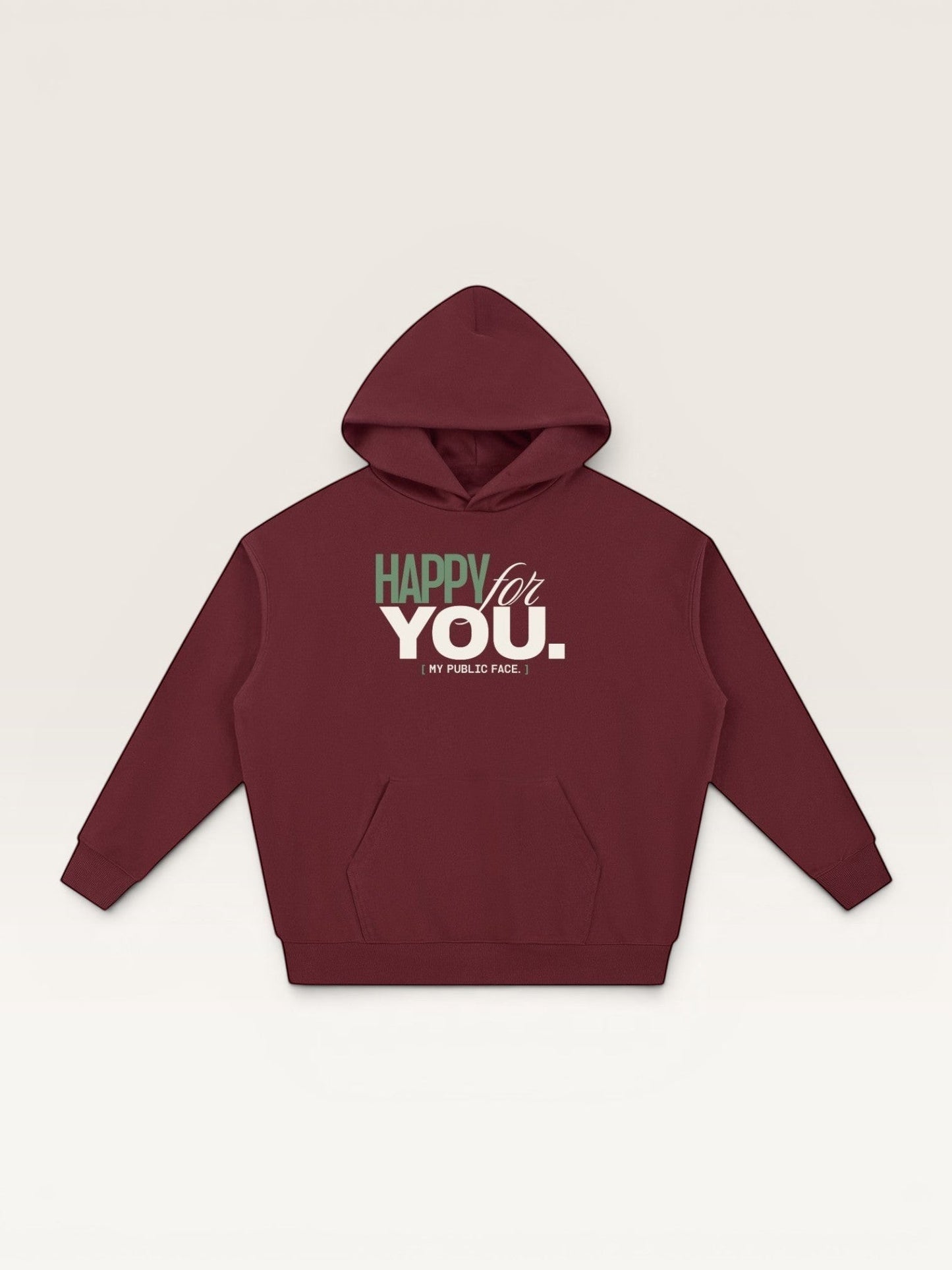 HAPPY FOR YOU HOODIE