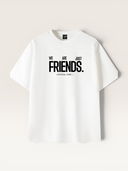 WE ARE JUST FRIENDS TEE