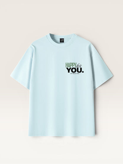 HAPPY FOR YOU TEE