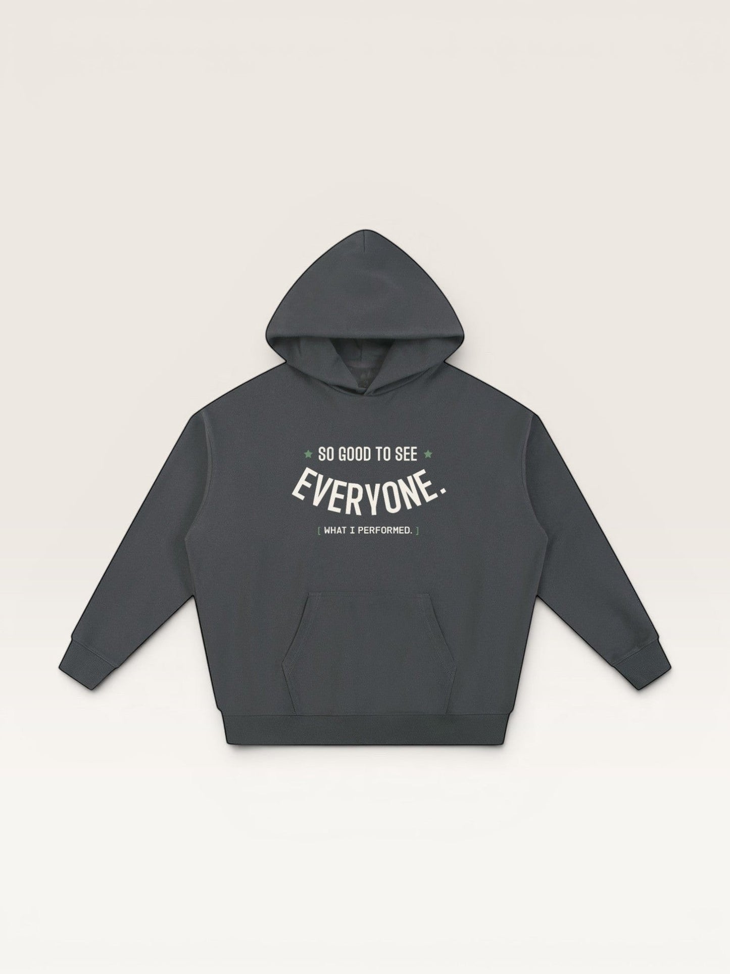 SO GOOD TO SEE EVERYONE HOODIE