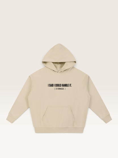 Apricot - I SAID I COULD HANDLE IT HOODIE, oversized heavyweight cotton-poly fleece