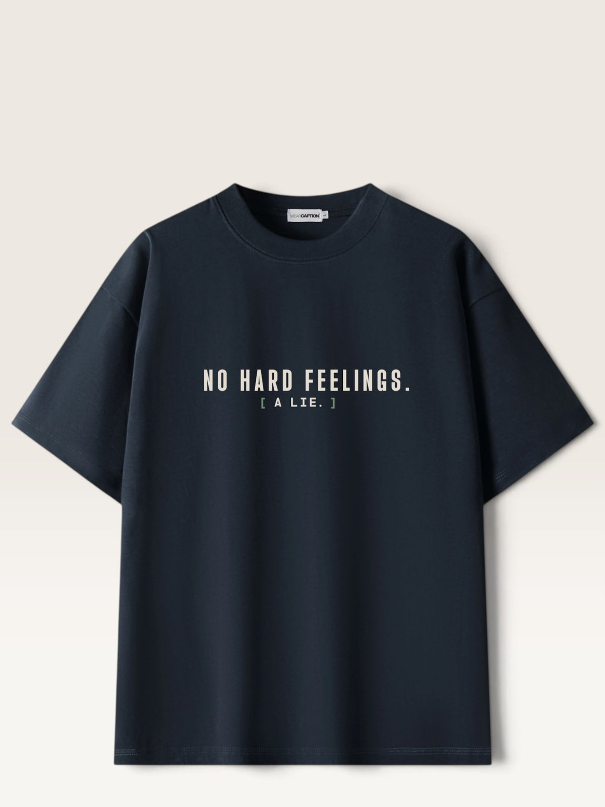 Navy Blue - heavyweight cotton oversized t-shirt with white NO HARD FEELINGS A LIE text print on the front