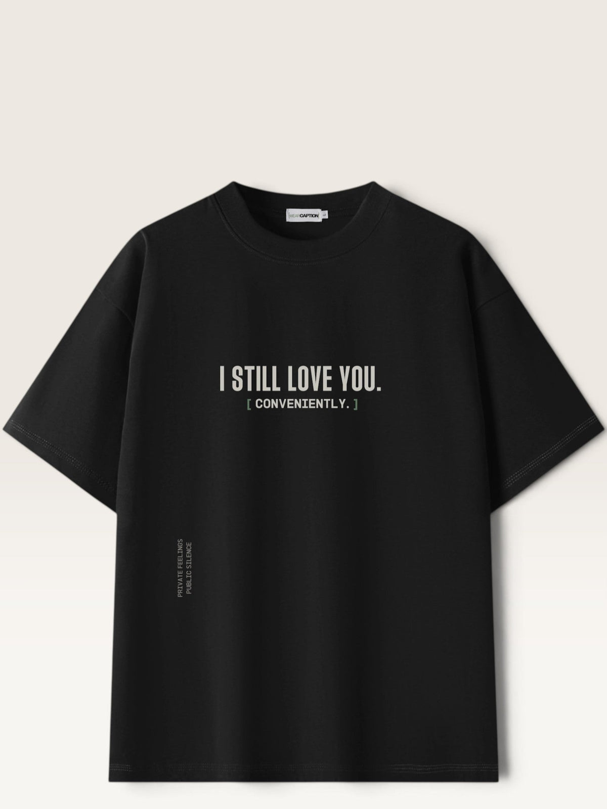 Black - heavyweight cotton oversized t-shirt with white I STILL LOVE YOU graphic print on the front