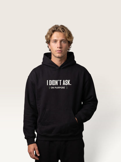 Black - I DIDN'T ASK HOODIE, oversized heavyweight cotton-poly fleece