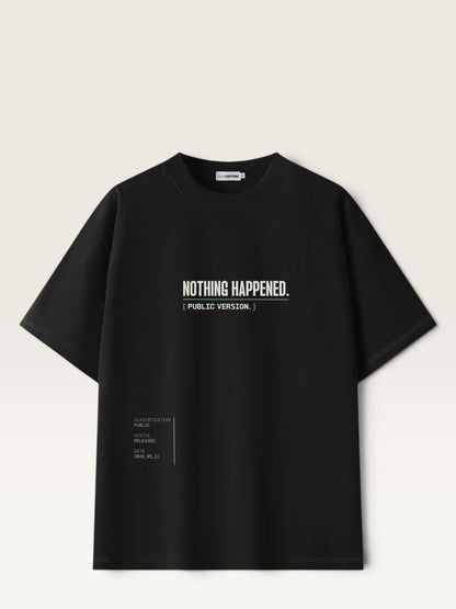Black WEARCAPTION  heavyweight cotton oversized t-shirt with NOTHING HAPPENED PUBLIC VERSION graphic print