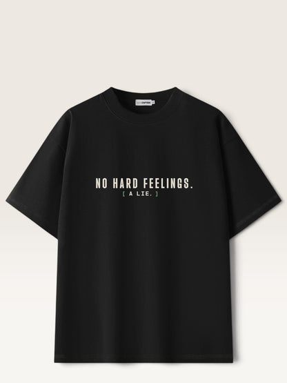 Black heavyweight cotton oversized t-shirt with white NO HARD FEELINGS A LIE text print on the front