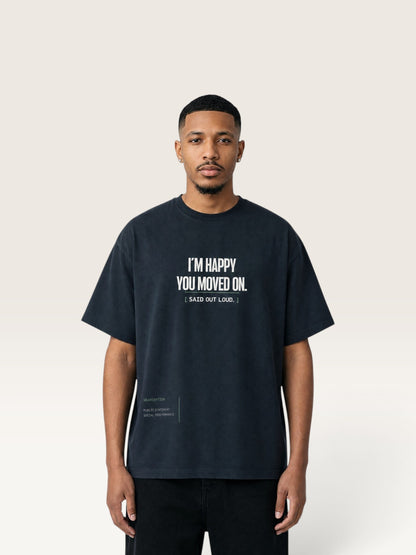 Navy Blue - WEARCAPTION heavyweight cotton oversized t-shirt with white graphic text I'M HAPPY YOU MOVED ON