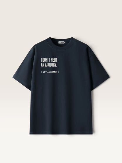 Navy Blue WEARCAPTION heavyweight black cotton oversized t-shirt with white I DON'T NEED AN APOLOGY graphic print on front