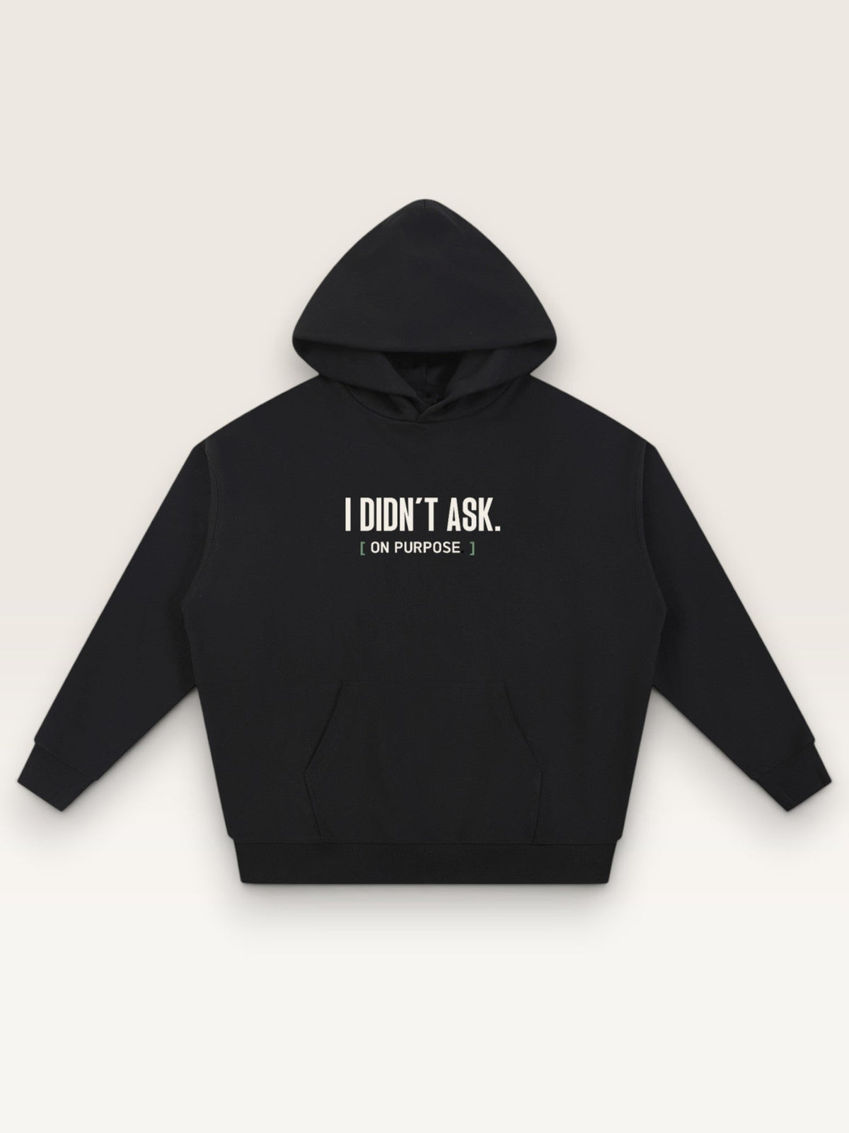 Black - I DIDN'T ASK HOODIE, oversized heavyweight cotton-poly fleece