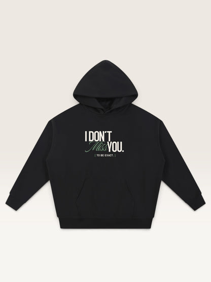 Black - I DON'T MISS YOU HOODIE, oversized heavyweight cotton-poly fleece