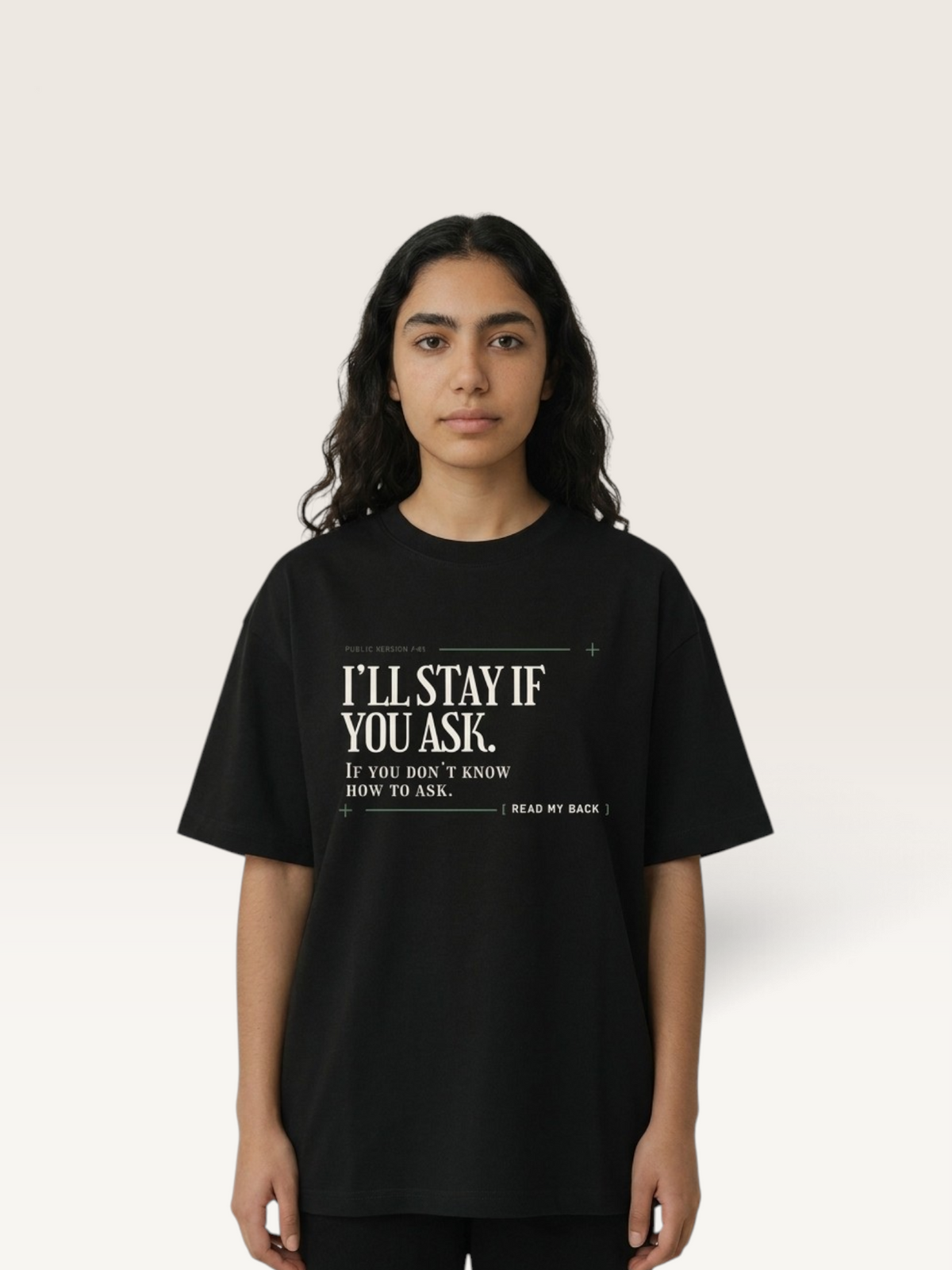 Black - I'LL STAY IF YOU ASK TEE, WEARCAPTION heavyweight oversized front view worn by woman