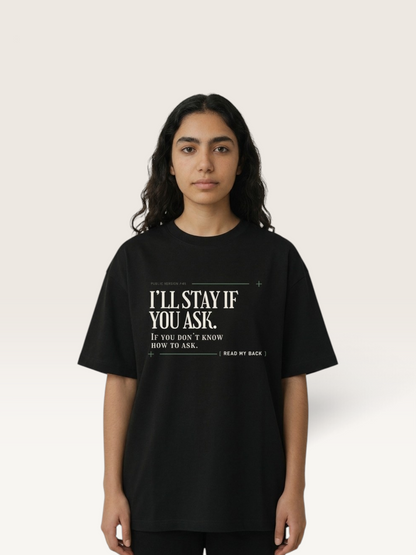 Black - I'LL STAY IF YOU ASK TEE, WEARCAPTION heavyweight oversized front view worn by woman