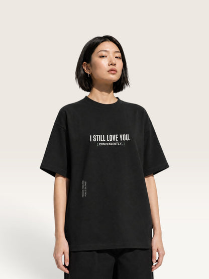 Black - heavyweight cotton oversized t-shirt with white I STILL LOVE YOU graphic print on the front
