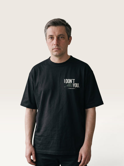 Black - I DON'T MISS YOU TEE, oversized heavyweight cotton