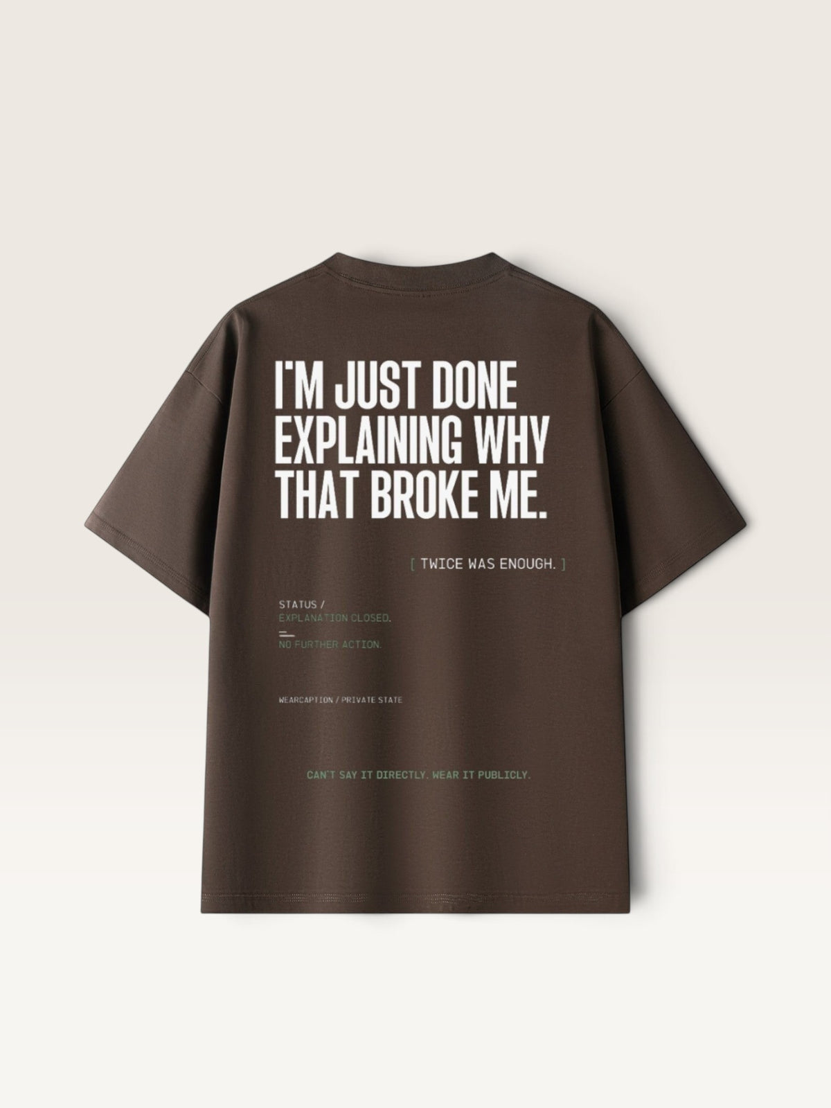 Coffee WEARCAPTION heavyweight cotton oversized t-shirt with white I'M NOT COLD graphic print on the chest.
