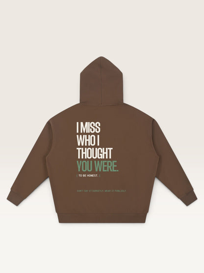 Coffee - I DON'T MISS YOU HOODIE, oversized heavyweight cotton-poly fleece