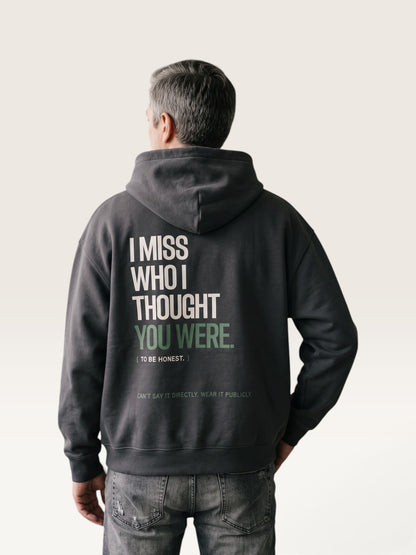 Dark Gray - I DON'T MISS YOU HOODIE, oversized heavyweight cotton-poly fleece