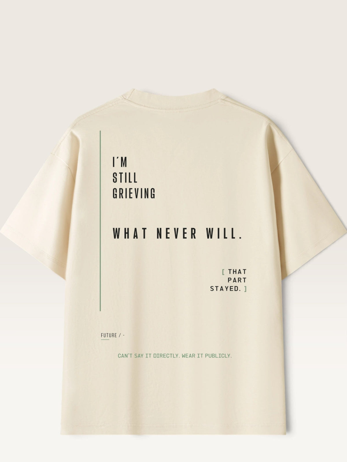 WEARCAPTION heavyweight cream cotton t-shirt with black typographic back print featuring I'M STILL GRIEVING text.