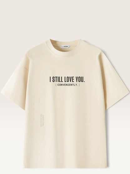 Mild Apricot - heavyweight cotton oversized t-shirt with white I STILL LOVE YOU graphic print on the front