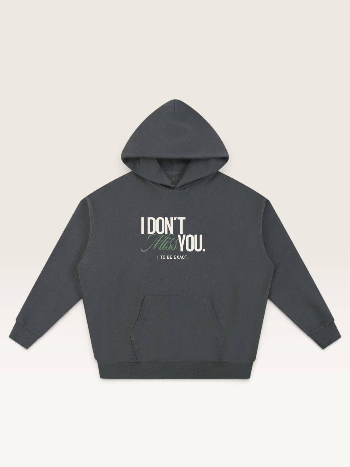 Dark Gray - I DON'T MISS YOU HOODIE, oversized heavyweight cotton-poly fleece