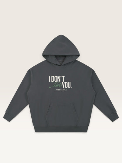 Dark Gray - I DON'T MISS YOU HOODIE, oversized heavyweight cotton-poly fleece