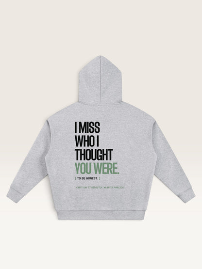Flower Gray - I DON'T MISS YOU HOODIE, oversized heavyweight cotton-poly fleece