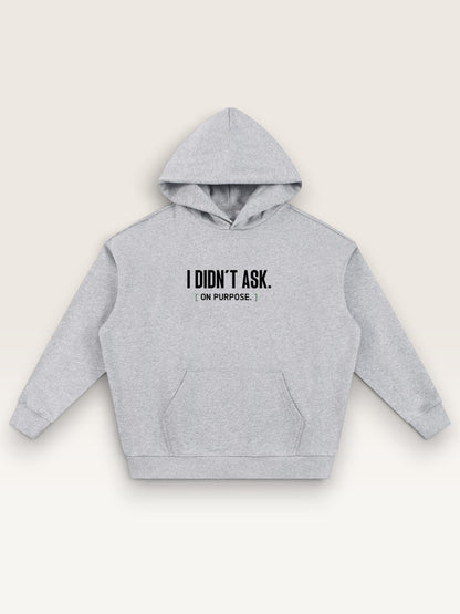 Flower Gray - I DIDN'T ASK HOODIE, oversized heavyweight cotton-poly fleece