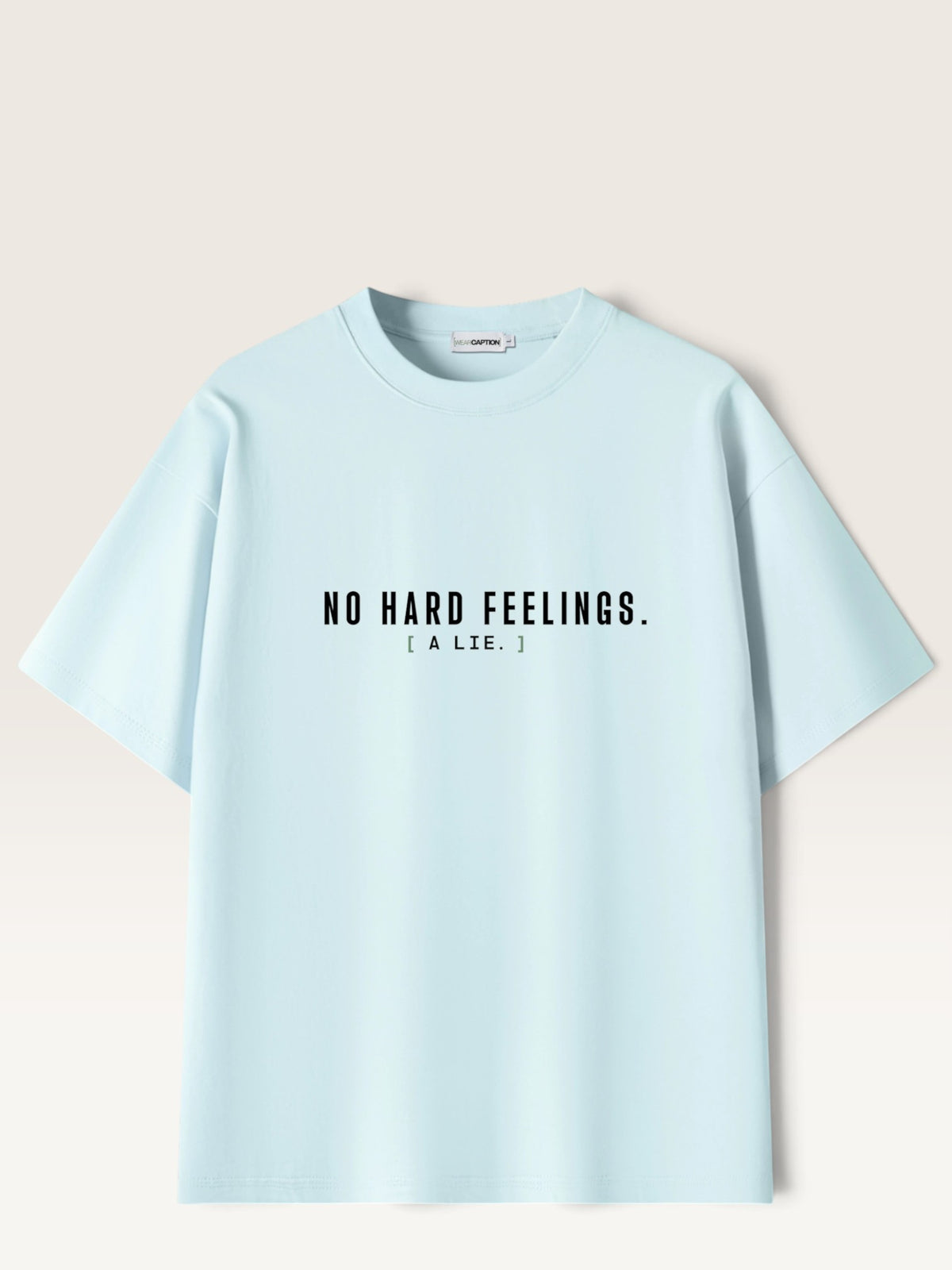 Sky Blue - heavyweight cotton oversized t-shirt with white NO HARD FEELINGS A LIE text print on the front