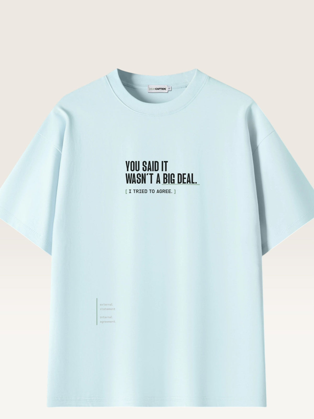 Sky Blue - heavyweight cotton oversized t-shirt with white IT WASN'T A BIG DEAL graphic print on the front