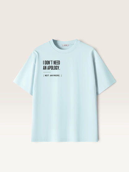Sky Blue WEARCAPTION light blue heavyweight cotton oversized t-shirt with black I DON'T NEED AN APOLOGY text on the chest