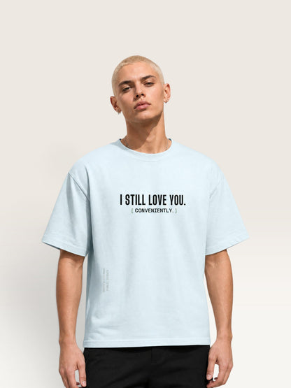 Sky Blue - heavyweight cotton oversized t-shirt with white I STILL LOVE YOU graphic print on the front