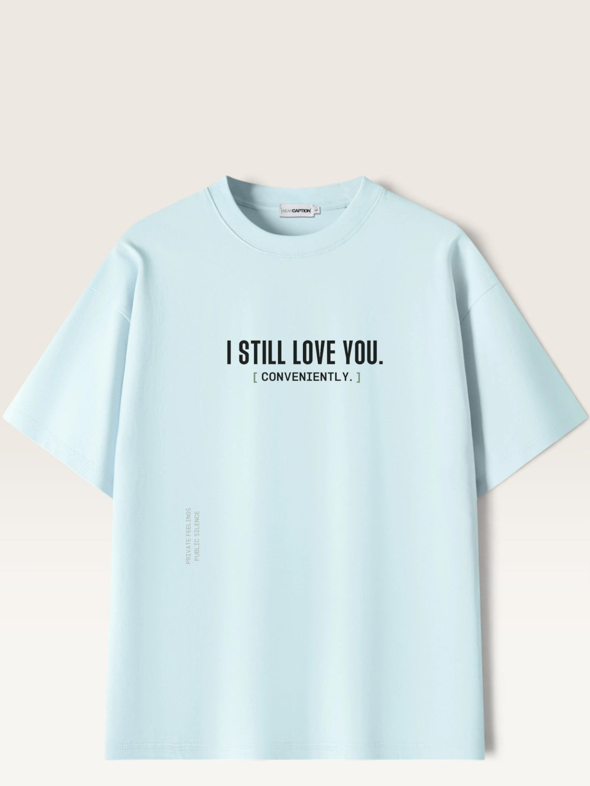 Sky Blue - heavyweight cotton oversized t-shirt with white I STILL LOVE YOU graphic print on the front