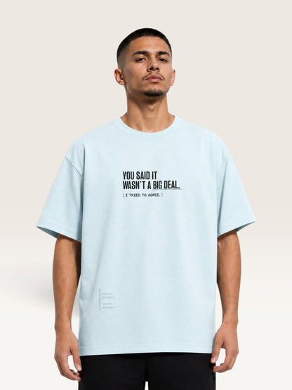 Sky Blue - heavyweight cotton oversized t-shirt with white IT WASN'T A BIG DEAL graphic print on the front
