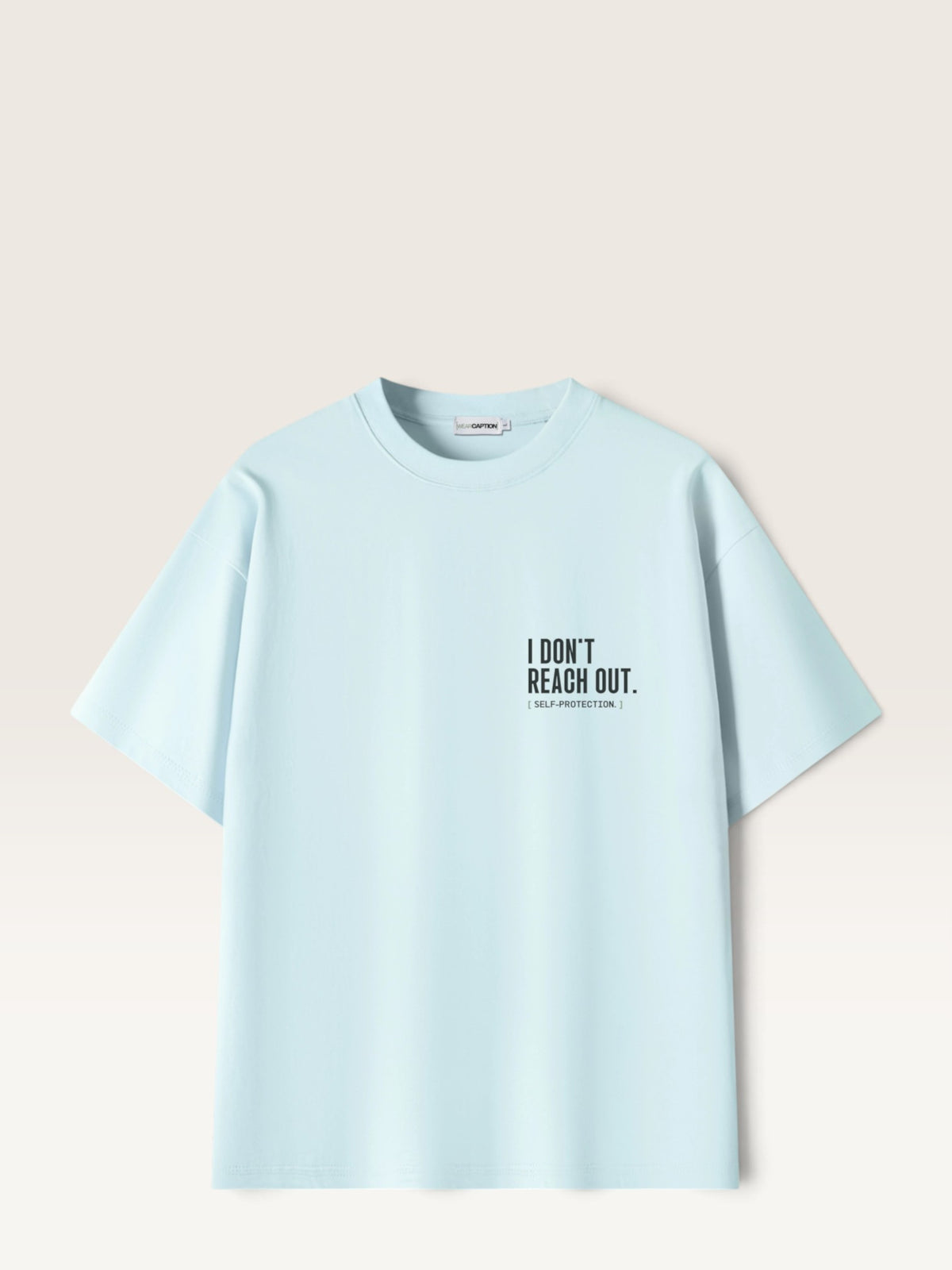 Sky Blue  WEARCAPTION  heavyweight cotton oversized t-shirt with white I DON'T REACH OUT graphic print on the chest