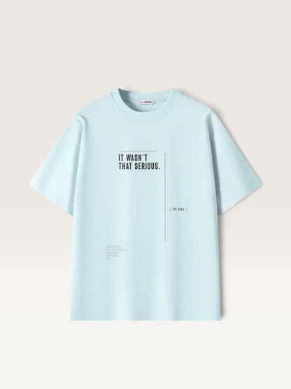 Sky Blue WEARCAPTION light blue heavyweight cotton oversized t-shirt with black IT WASN'T THAT SERIOUS graphic print