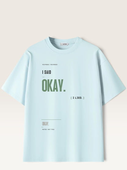 Sky Blue - heavyweight cotton oversized t-shirt with I SAID OKAY graphic print on the front