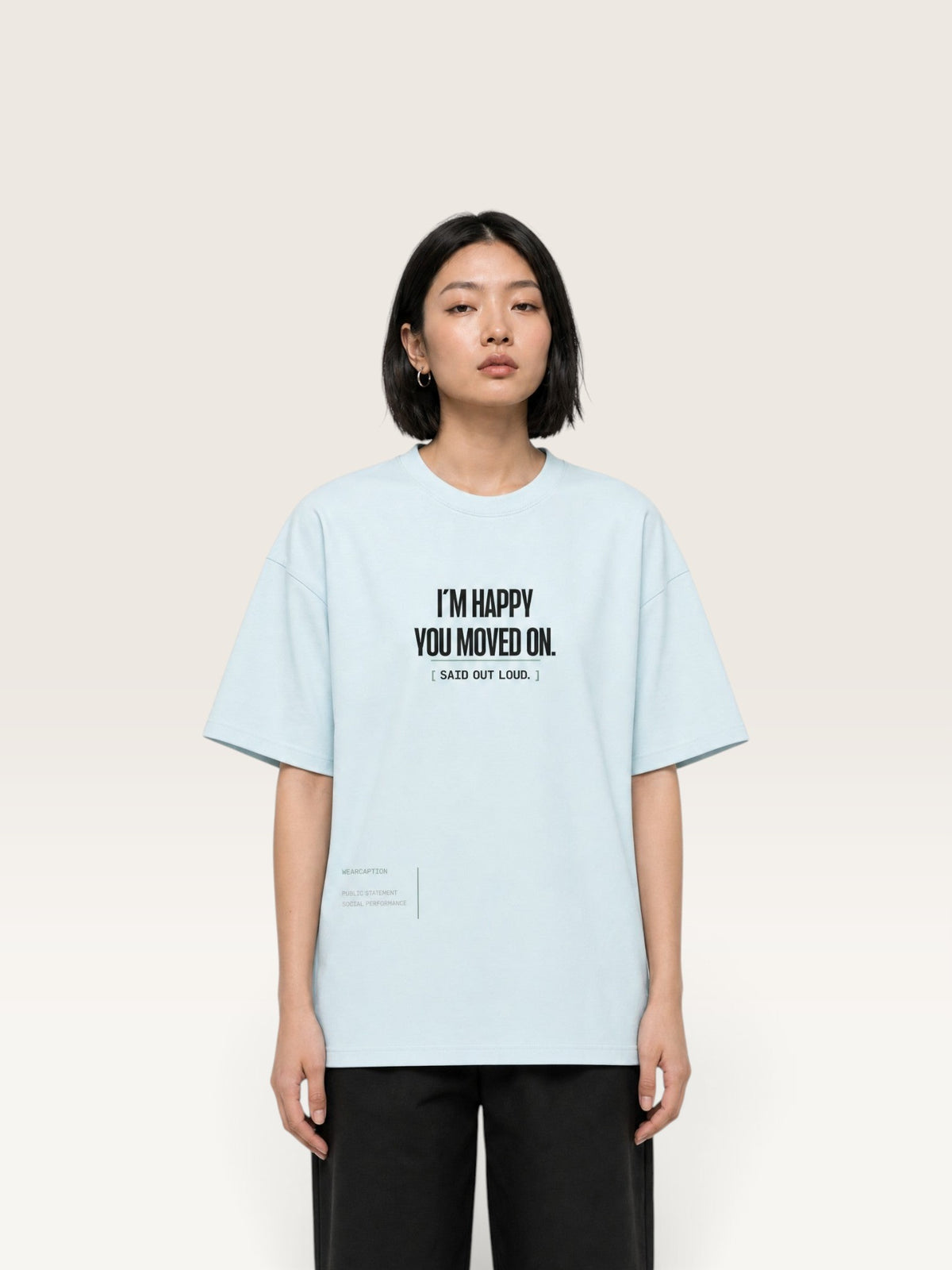 Sky Blue - WEARCAPTION heavyweight cotton oversized t-shirt with white graphic text I'M HAPPY YOU MOVED ON