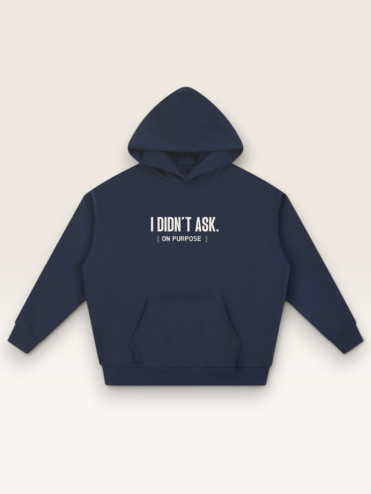 Navy Blue - I DIDN'T ASK HOODIE, oversized heavyweight cotton-poly fleece