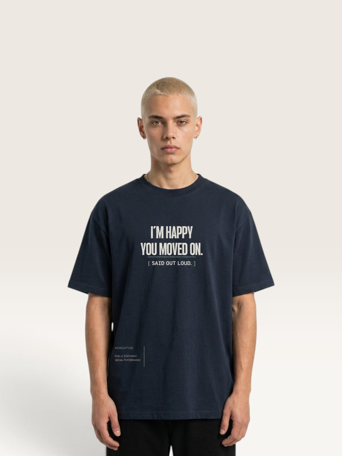 Navy Blue - WEARCAPTION heavyweight cotton oversized t-shirt with white graphic text I'M HAPPY YOU MOVED ON