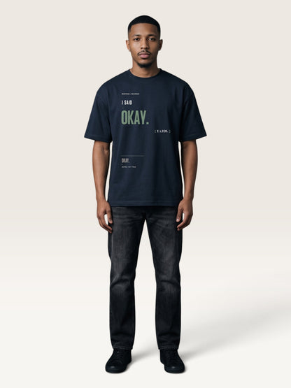 Navy Blue - heavyweight cotton oversized t-shirt with I SAID OKAY graphic print on the front