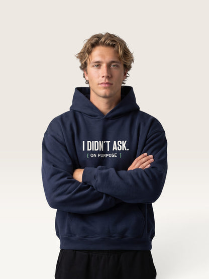 Navy Blue - I DIDN'T ASK HOODIE, oversized heavyweight cotton-poly fleece