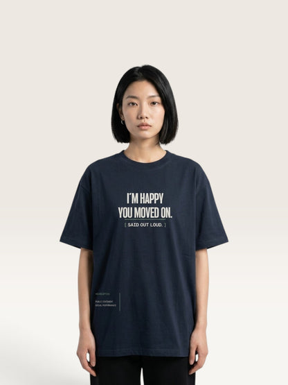 Navy Blue - WEARCAPTION heavyweight cotton oversized t-shirt with white graphic text I'M HAPPY YOU MOVED ON
