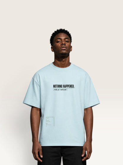 Sky Blue WEARCAPTION  heavyweight cotton oversized t-shirt with NOTHING HAPPENED PUBLIC VERSION graphic print