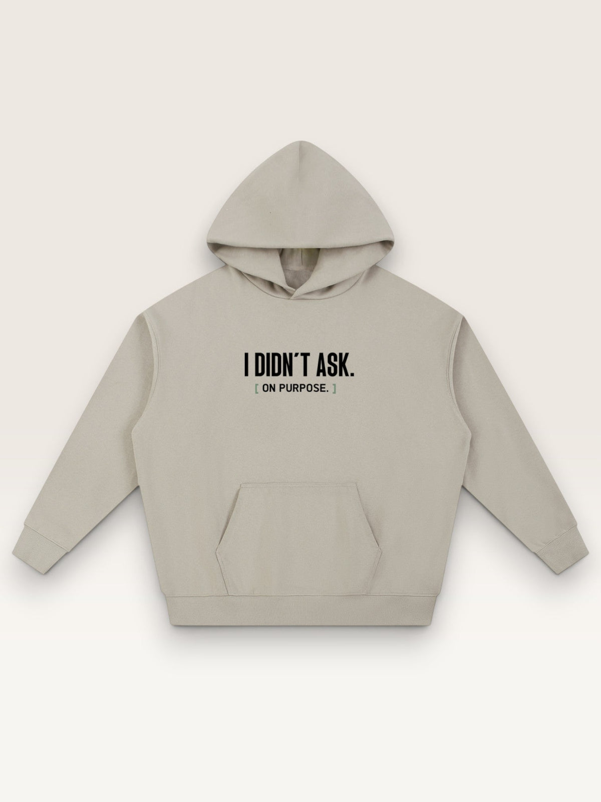 Light Gray - I DIDN'T ASK HOODIE, oversized heavyweight cotton-poly fleece