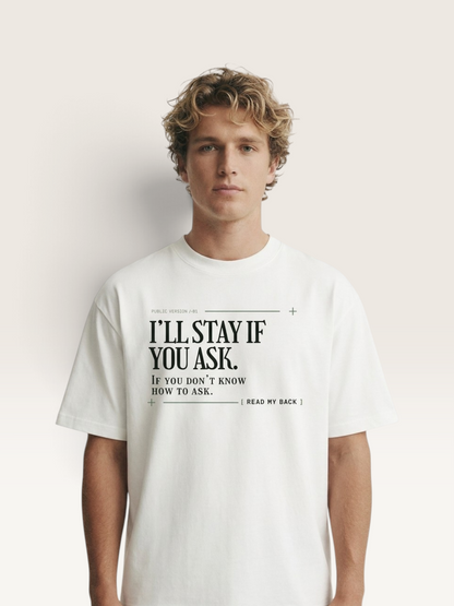 White - I'LL STAY IF YOU ASK TEE, WEARCAPTION heavyweight oversized front view worn by man