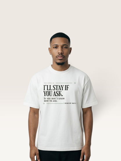 White - I'LL STAY IF YOU ASK TEE, WEARCAPTION heavyweight oversized editorial view worn by man