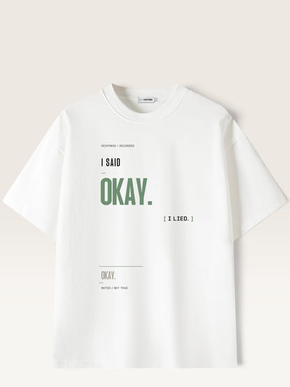 White - heavyweight cotton oversized t-shirt with I SAID OKAY graphic print on the front