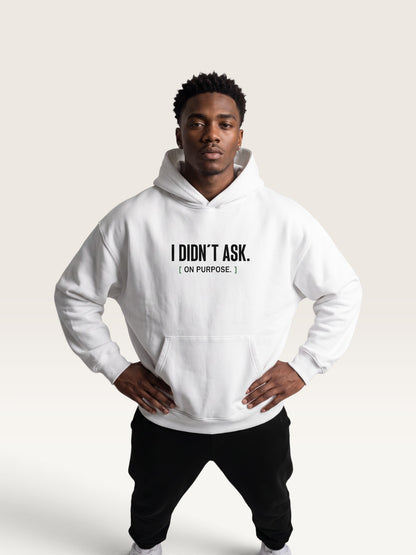 White - I DIDN'T ASK HOODIE, oversized heavyweight cotton-poly fleece